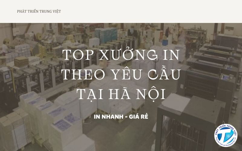 Top xưởng in theo yêu cầu tại Hà Nội - In nhanh, giá rẻ